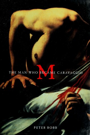 Book cover for The M: the Man Who Became Carvaggio