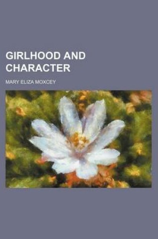 Cover of Girlhood and Character