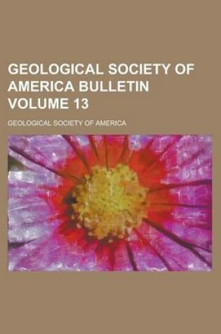 Cover of Geological Society of America Bulletin Volume 13