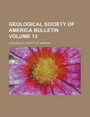 Book cover for Geological Society of America Bulletin Volume 13