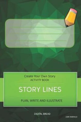 Cover of Story Lines - Create Your Own Story Activity Book, Plan Write and Illustrat