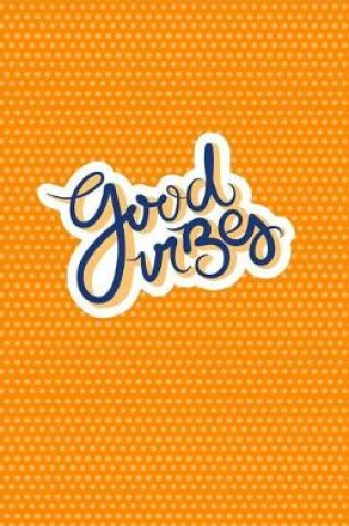 Cover of Good Vibes