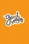 Book cover for Good Vibes