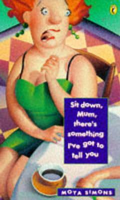 Book cover for Sit Down Mum, There's Something I've Got to Tell You