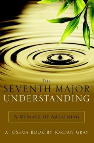 Cover of The Seventh Major Understanding - A Message of Awakening