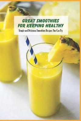 Cover of Great Smoothies For Keeping Healthy