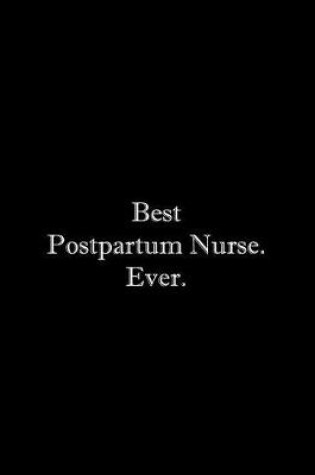 Cover of Best Postpartum Nurse. Ever