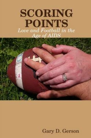 Cover of Scoring Points: Love And Football In The Age Of Aids