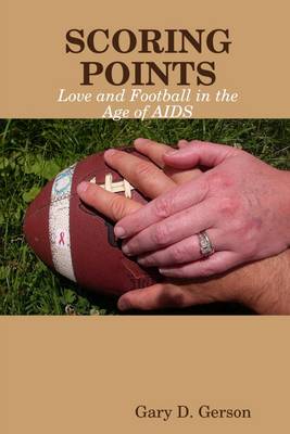 Book cover for Scoring Points: Love And Football In The Age Of Aids