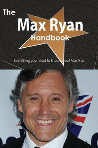 Cover of The Max Ryan Handbook - Everything You Need to Know about Max Ryan