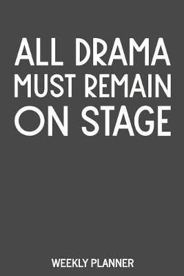 Book cover for All Drama Must Remain on Stage