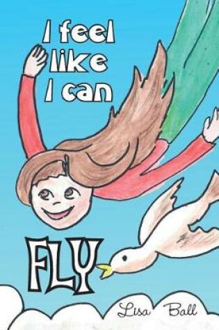 Cover of I feel like I can fly