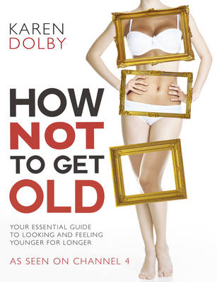 Book cover for How Not to Get Old