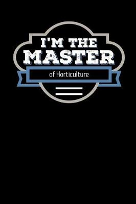 Book cover for I'm the Master of Horticulture