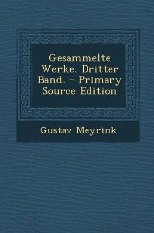 Cover of Gesammelte Werke. Dritter Band. - Primary Source Edition