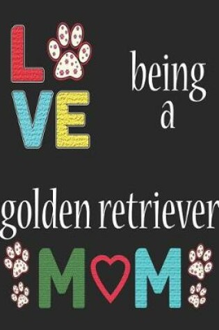 Cover of Love Being a Golden Retriever Mom