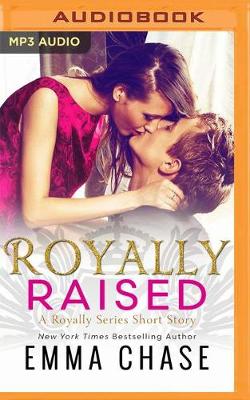 Royally Raised by Emma Chase