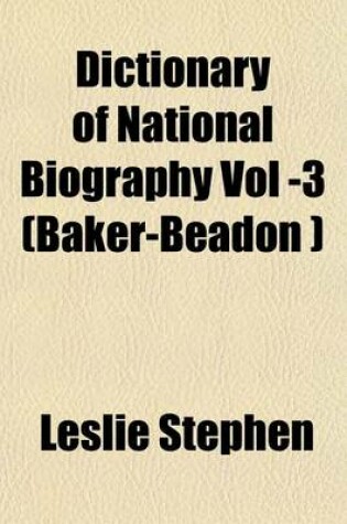 Cover of Dictionary of National Biography Vol -3 (Baker-Beadon )