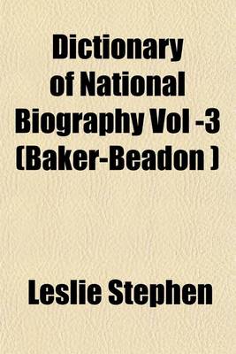 Book cover for Dictionary of National Biography Vol -3 (Baker-Beadon )