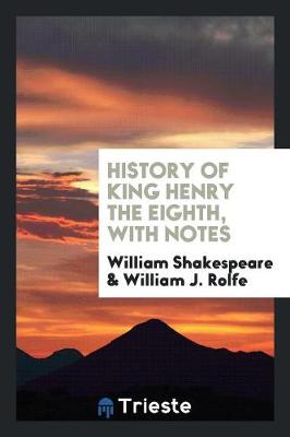 Book cover for History of King Henry the Eighth, with Notes