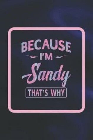 Cover of Because I'm Sandy That's Why