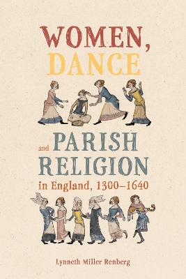 Book cover for Women, Dance and Parish Religion in England, 1300-1640