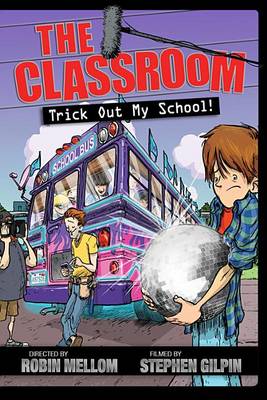 Book cover for The Classroom Trick Out My School!