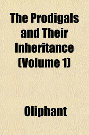 Cover of The Prodigals and Their Inheritance (Volume 1)