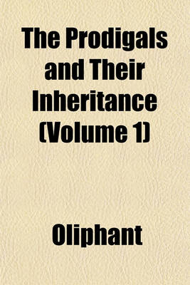 Book cover for The Prodigals and Their Inheritance (Volume 1)