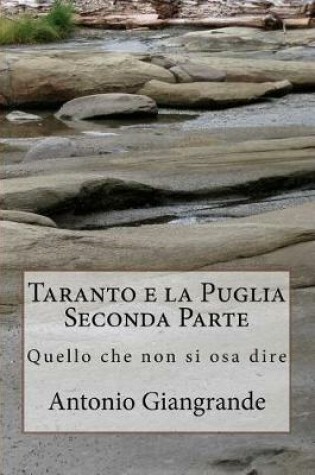 Cover of Taranto E La Puglia Seconda Parte: Quello Che Non Si Osa Dire