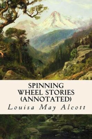 Cover of Spinning Wheel Stories (Annotated)