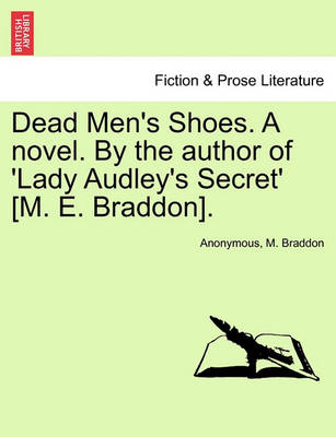 Book cover for Dead Men's Shoes. a Novel. by the Author of 'Lady Audley's Secret' [M. E. Braddon].