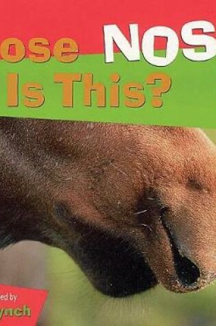 Cover of Whose Nose Is This?