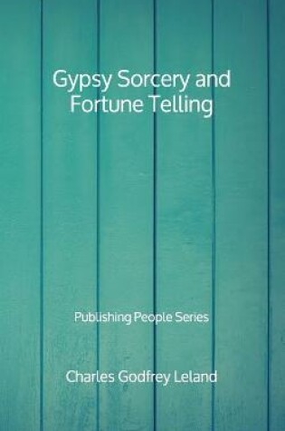 Cover of Gypsy Sorcery and Fortune Telling - Publishing People Series