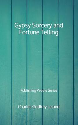 Book cover for Gypsy Sorcery and Fortune Telling - Publishing People Series