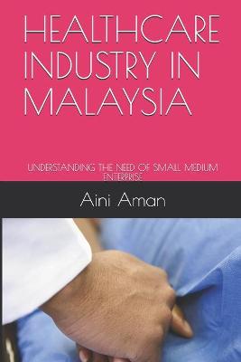 Book cover for Healthcare Industry in Malaysia