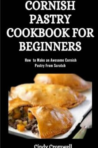 Cover of Cornish Pastry Cookbook for Beginners