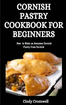 Book cover for Cornish Pastry Cookbook for Beginners