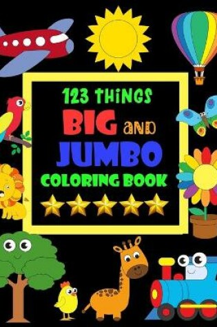 Cover of 123 Things Big and Jumbo Coloring Book