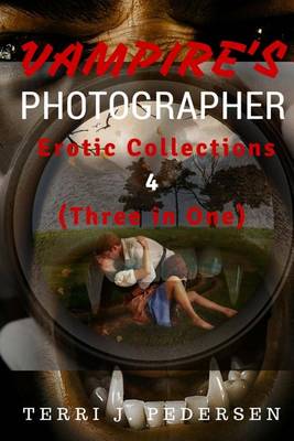 Book cover for Vampires's Photographer Erotic Collections 4 (Three in One)