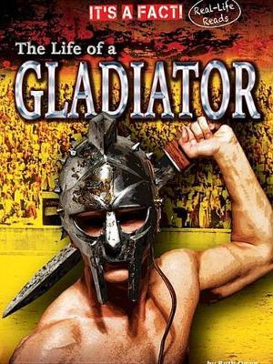 Book cover for The Life of a Gladiator