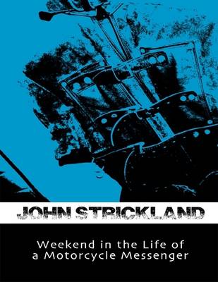 Book cover for Weekend in the Life of a Motorcycle Messenger