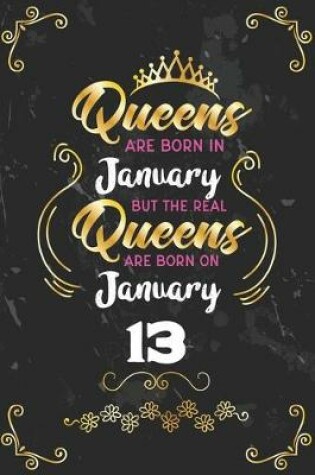 Cover of Queens Are Born In January But The Real Queens Are Born On January 13