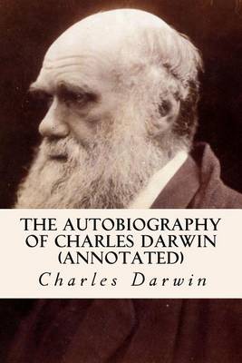 Book cover for The Autobiography of Charles Darwin (annotated)