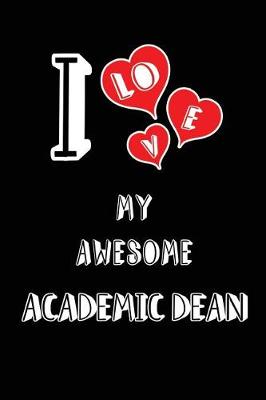 Book cover for I Love My Awesome Academic Dean