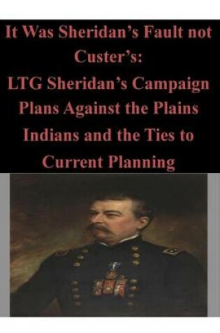 Cover of It Was Sheridan's Fault not Custer's