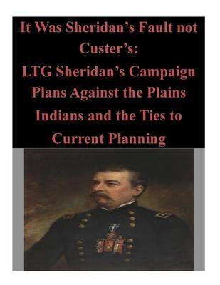 Book cover for It Was Sheridan's Fault not Custer's