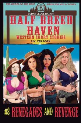 Cover of Half Breed Haven #8 Renegades and Revenge