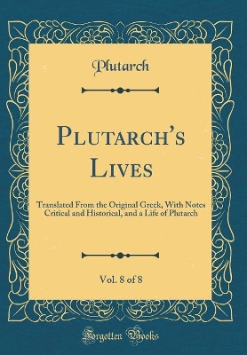 Book cover for Plutarch's Lives, Vol. 8 of 8