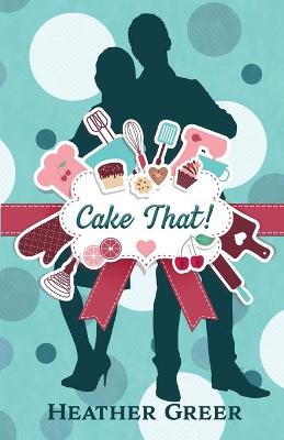 Book cover for Cake That!